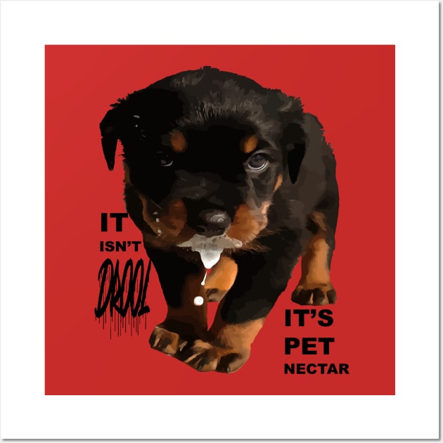 It Isnt Drool Its Pet Nectar Fun Rottweiler Cut Out Wall Art by taiche